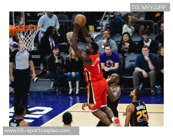 锡安重返巅峰状态连续三场比赛得分超过30分自2021年以来首次实现